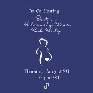 I am co-hosting the "Best in Maternity Wear" Posh Party - August 29